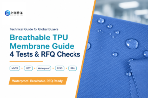 Breathable TPU Membrane: 4 Tests & RFQ Guide