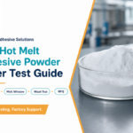 TPU Hot Melt Adhesive Powder: 7 Tests Before Bulk Orders