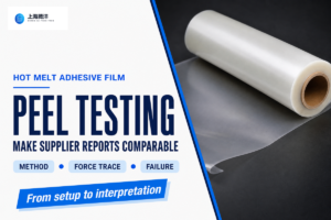 Peel Strength Test for Hot Melt Adhesive Film: 5 Checks